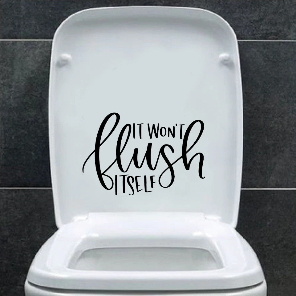 It Won't Flush Itself Toilet Sticker