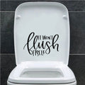 It Won't Flush Itself Toilet Sticker