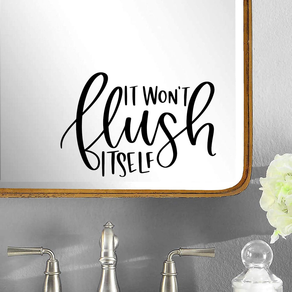 It Won't Flush Itself Toilet Sticker